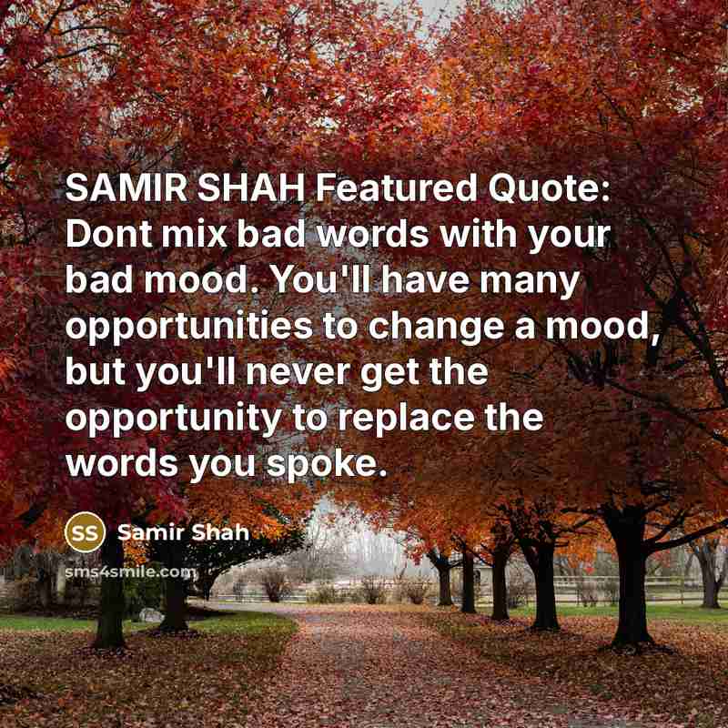 “SAMIR SHAH Featured Quote: Dont mix bad words with your…” quote by SAMIR SHAH