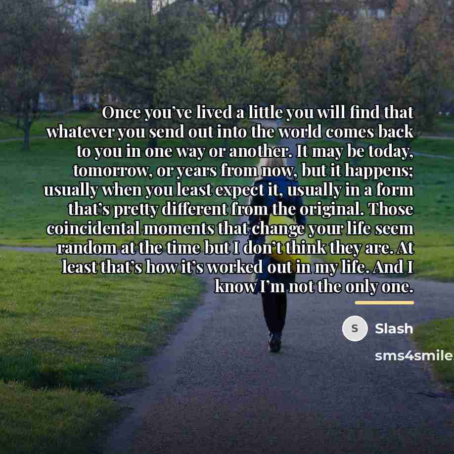 “Once you’ve lived a little you will find that whatever…” quote by Slash