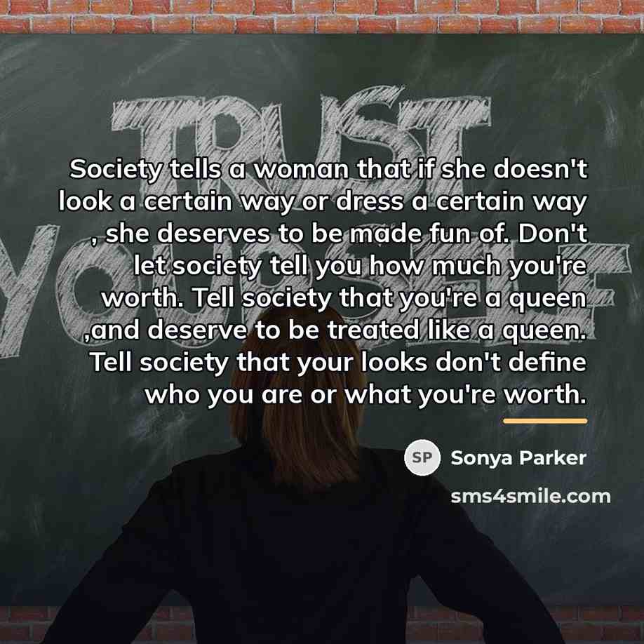 “Society tells a woman that if she doesn't look a…” quote by Sonya Parker