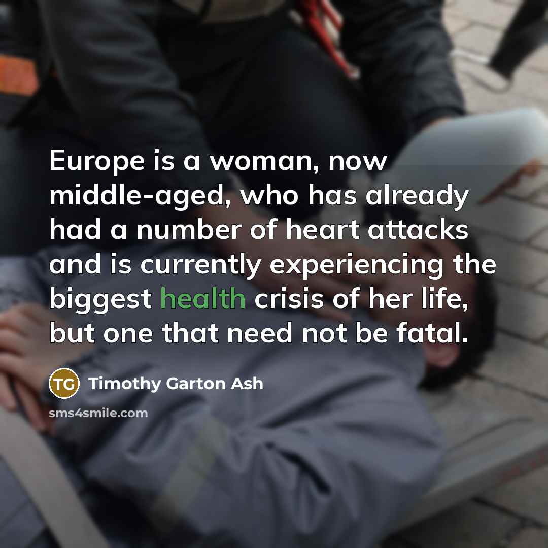 “Europe is a woman, now middle-aged, who has already had…” quote by Timothy Garton Ash