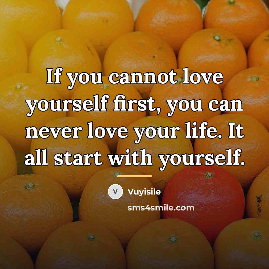 “If you cannot love yourself first, you can never love…” quote by Vuyisile
