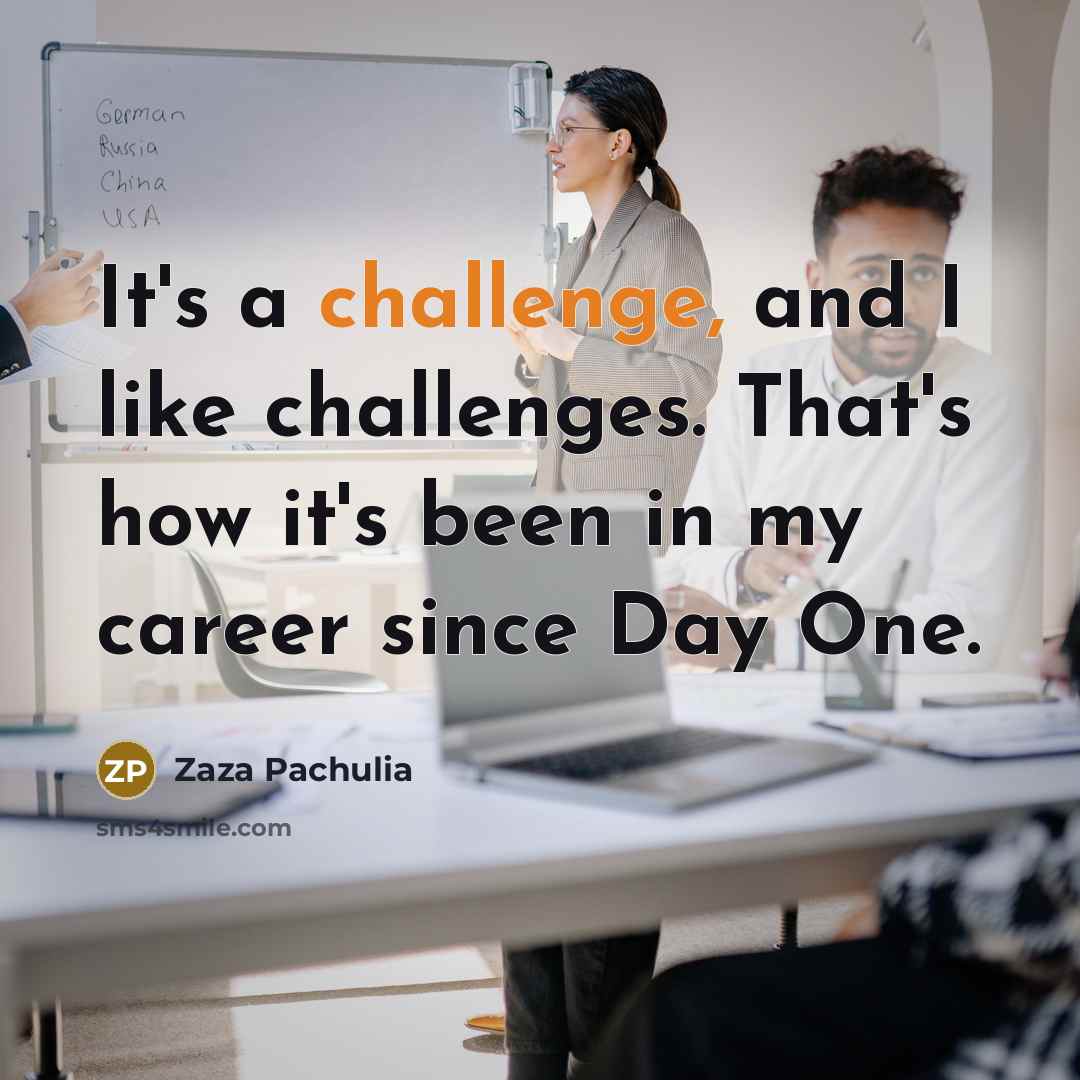 “It's a challenge, and I like challenges. That's how it's…” quote by Zaza Pachulia