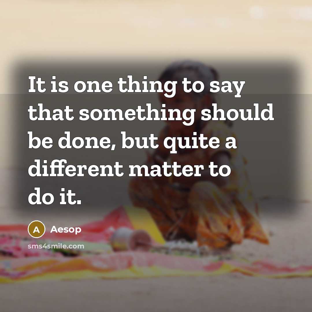 “It is one thing to say that something should be…” quote by Aesop