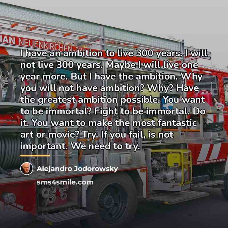“I have an ambition to live 300 years. I will…” quote by Alejandro Jodorowsky