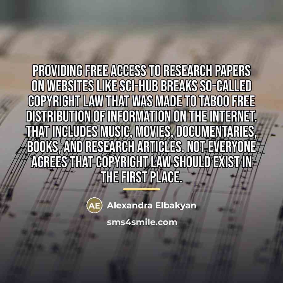 “Providing free access to research papers on websites like Sci-Hub…” quote by Alexandra Elbakyan