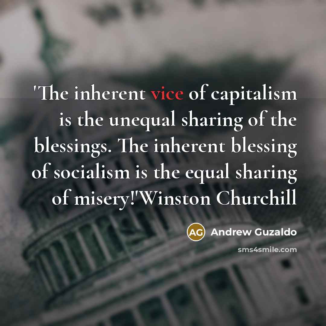 “'The inherent vice of capitalism is the unequal sharing of…” quote by Andrew Guzaldo