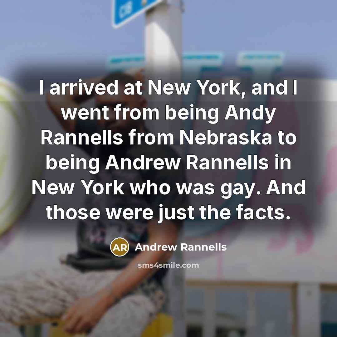 “I arrived at New York, and I went from being…” quote by Andrew Rannells