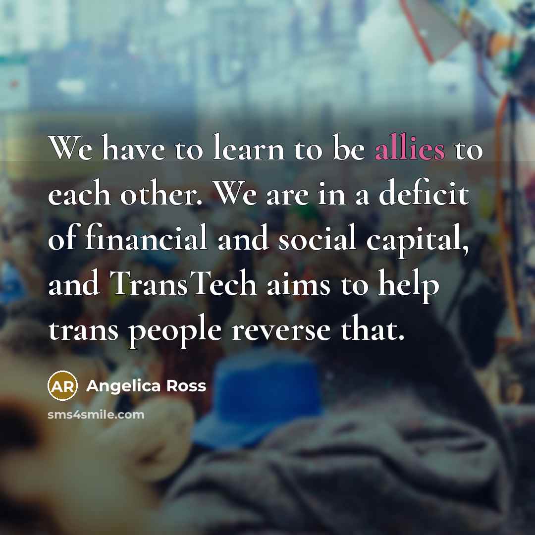 “We have to learn to be allies to each other.…” quote by Angelica Ross
