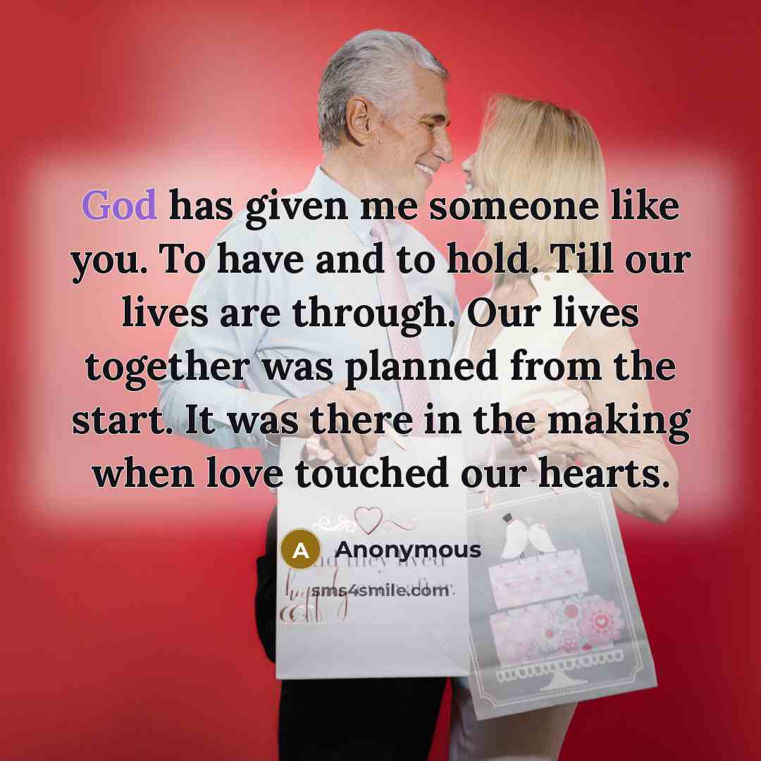 “God has given me someone like you. To have and…” quote by Anonymous