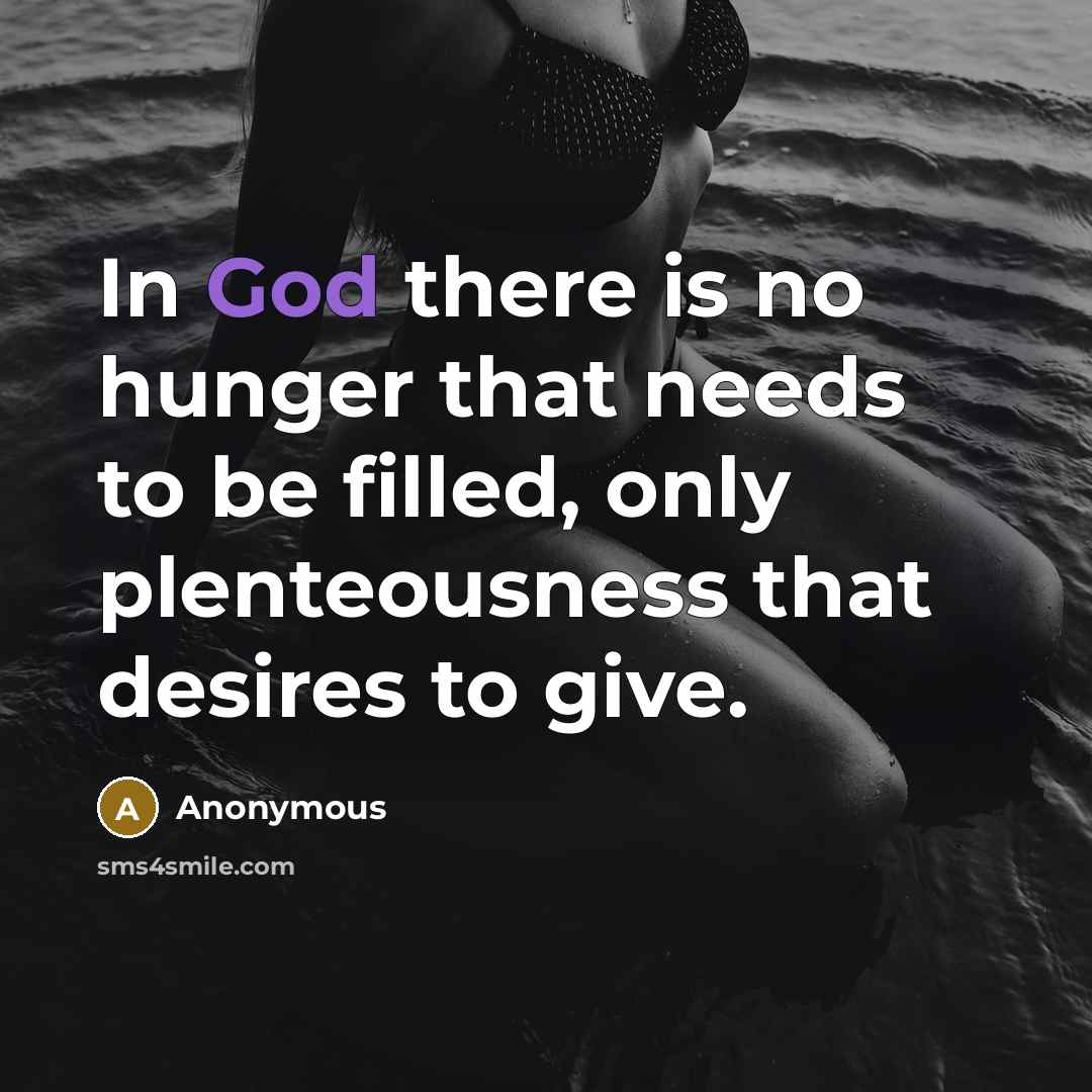 “In God there is no hunger that needs to be…” quote by Anonymous