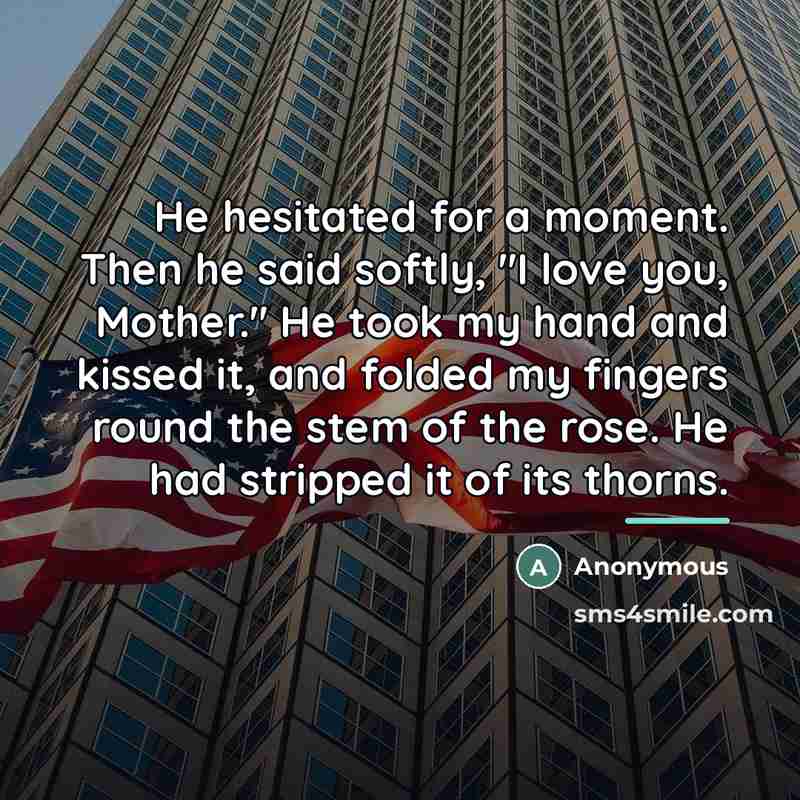 “He hesitated for a moment. Then he said softly, "I…” quote by Anonymous