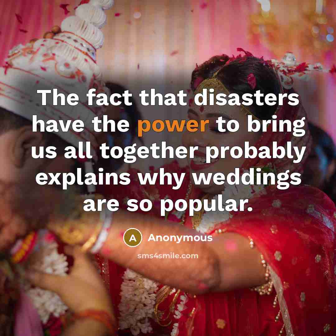 “The fact that disasters have the power to bring us…” quote by Anonymous