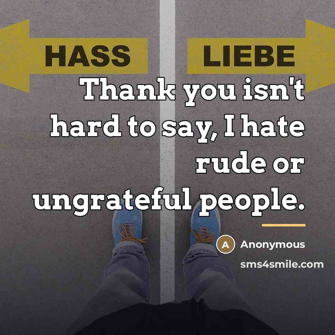 “Thank you isn't hard to say, I hate rude or…” quote by Anonymous