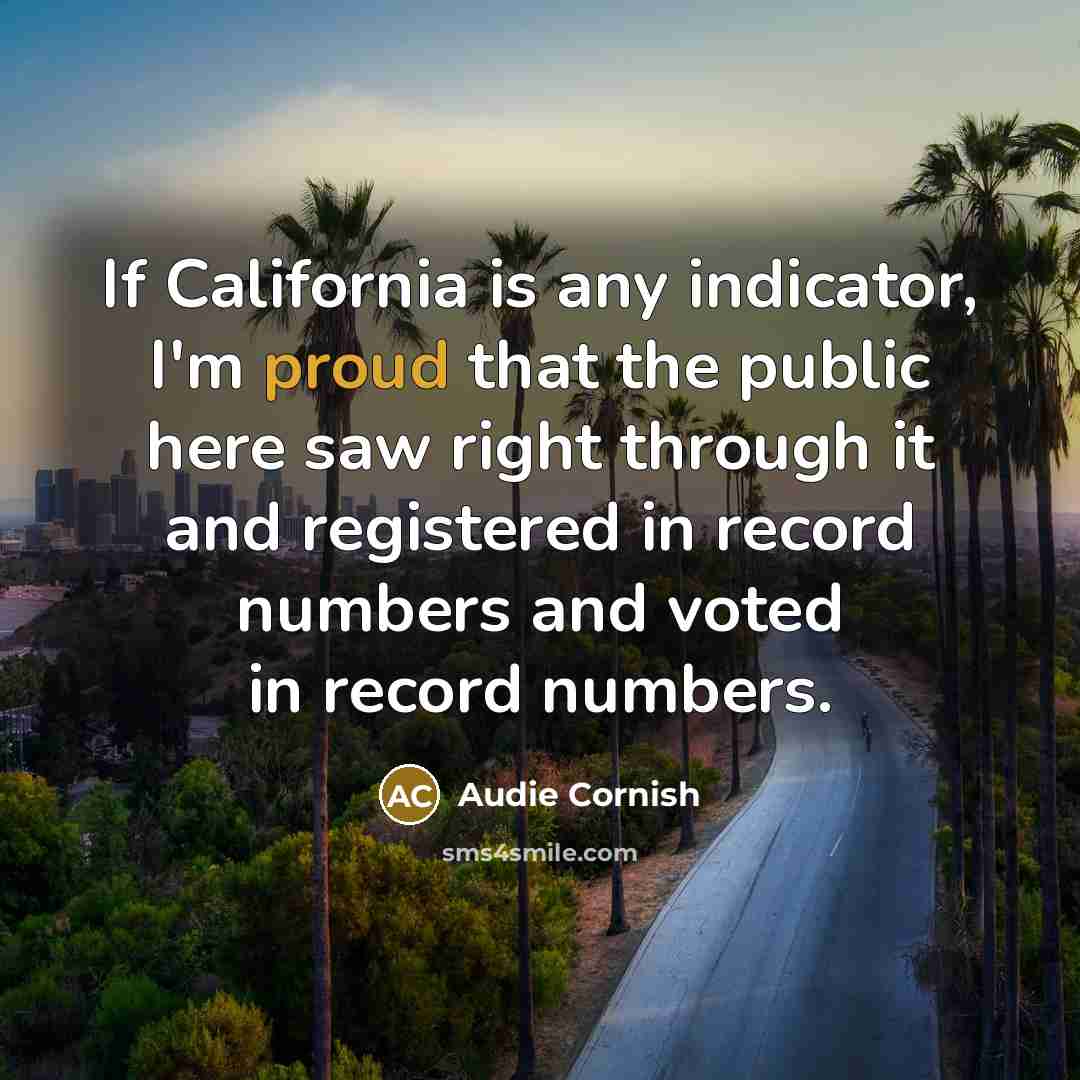 “If California is any indicator, I'm proud that the public…” quote by Audie Cornish