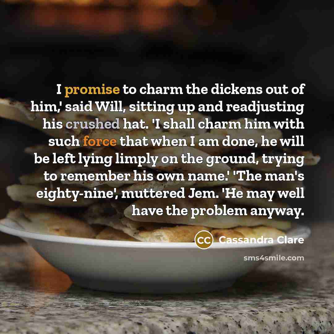 “I promise to charm the dickens out of him,' said…” quote by Cassandra Clare