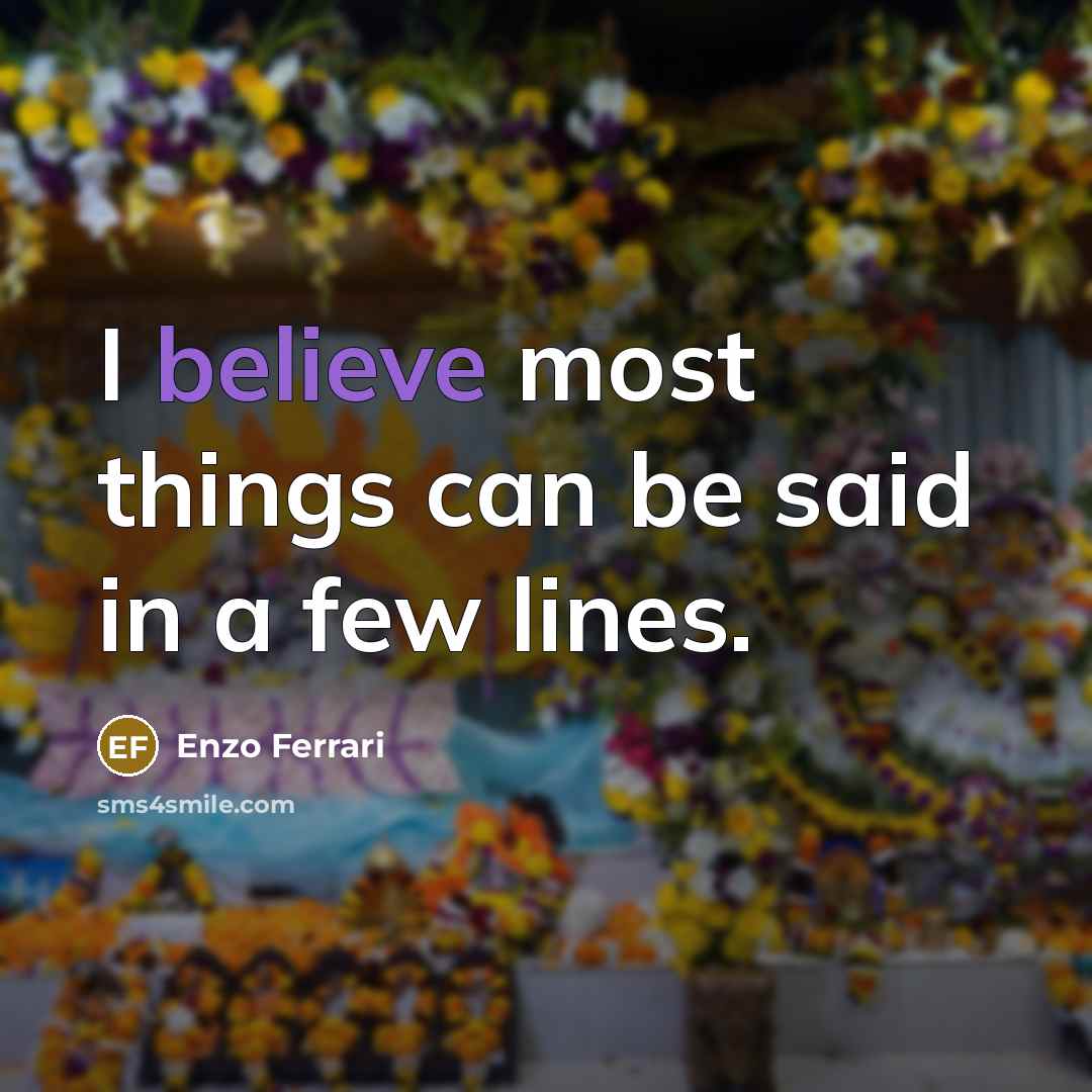 “I believe most things can be said in a few…” quote by Enzo Ferrari