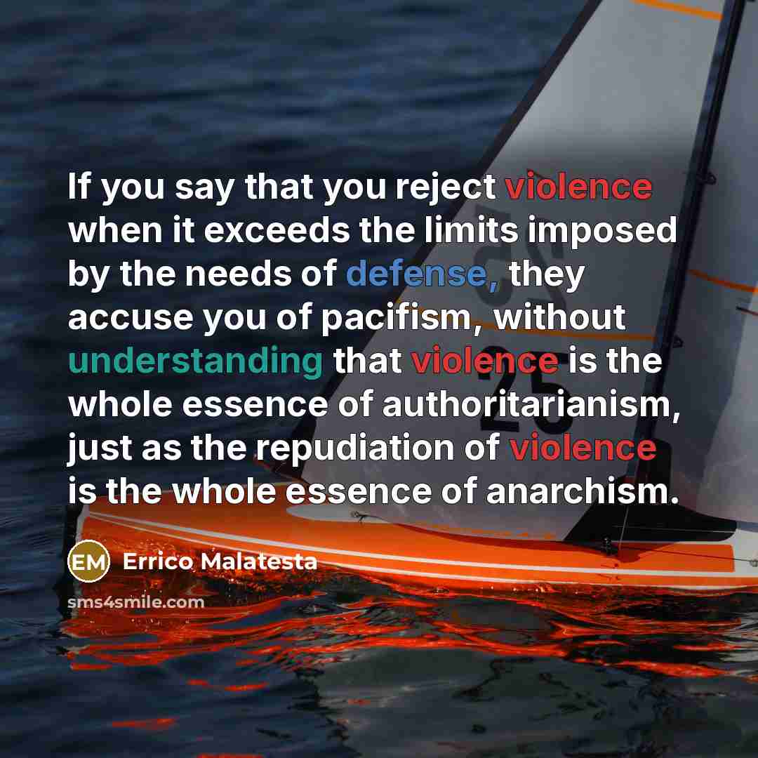 “If you say that you reject violence when it exceeds…” quote by Errico Malatesta