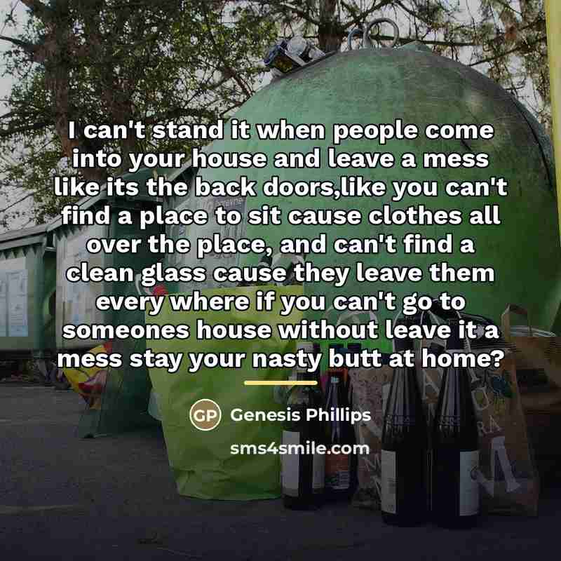 “I can't stand it when people come into your house…” quote by Genesis Phillips