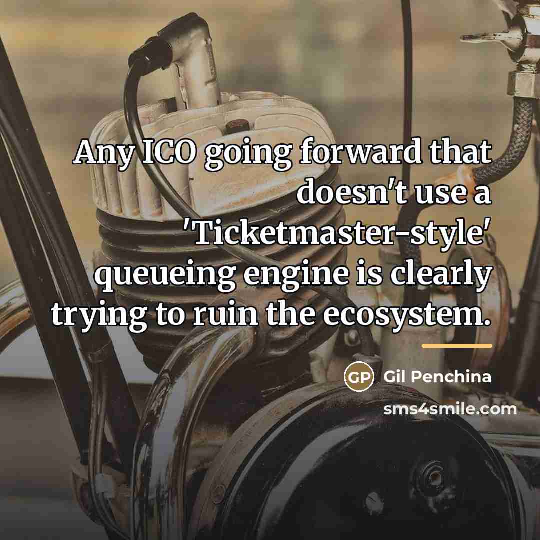 “Any ICO going forward that doesn't use a 'Ticketmaster-style' queueing…” quote by Gil Penchina