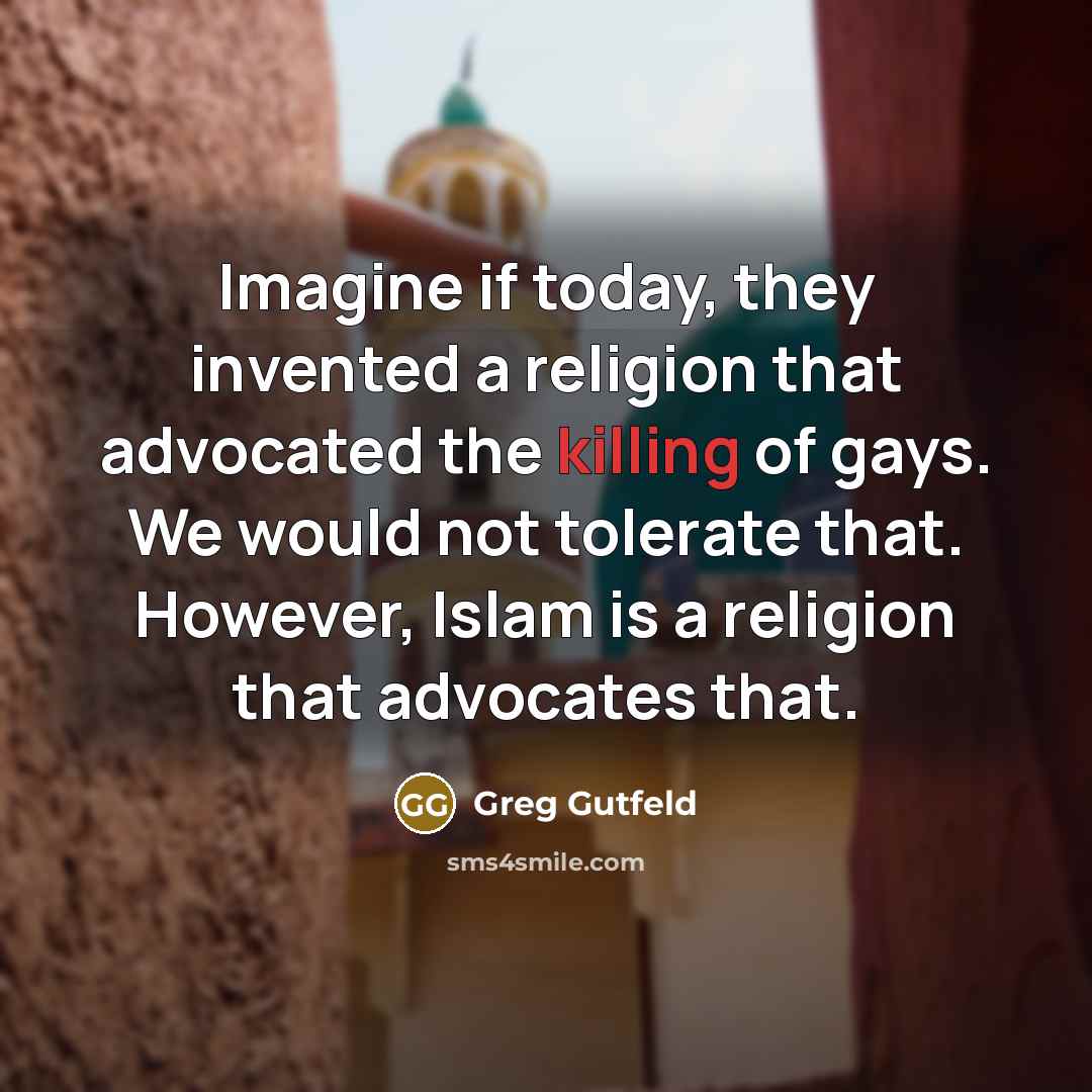 “Imagine if today, they invented a religion that advocated the…” quote by Greg Gutfeld