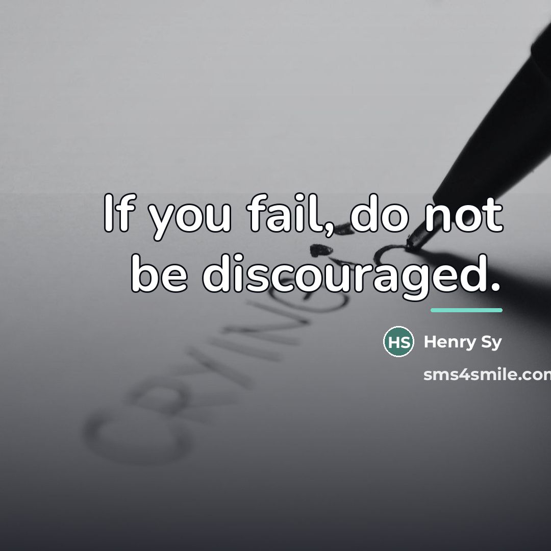 “If you fail, do not be discouraged.…” quote by Henry Sy