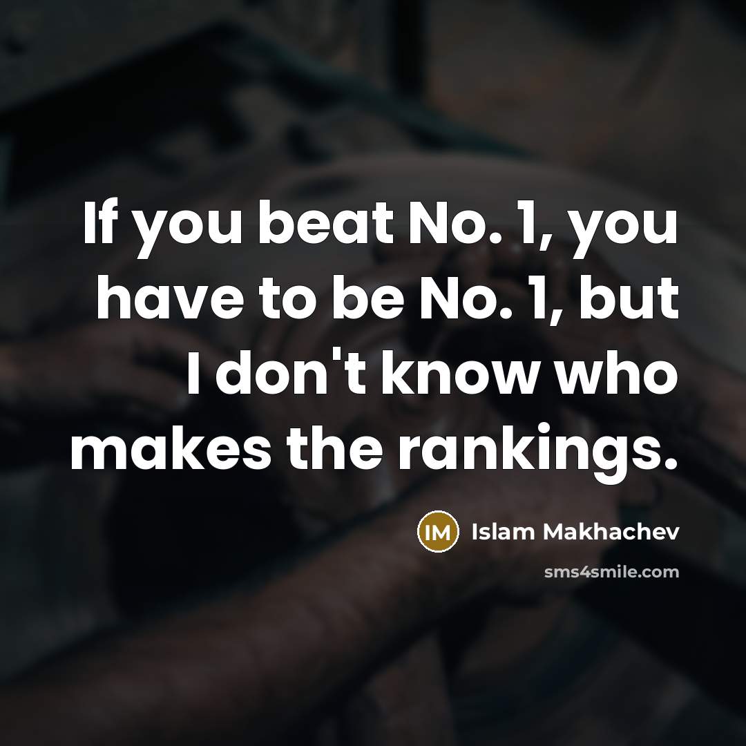 “If you beat No. 1, you have to be No.…” quote by Islam Makhachev