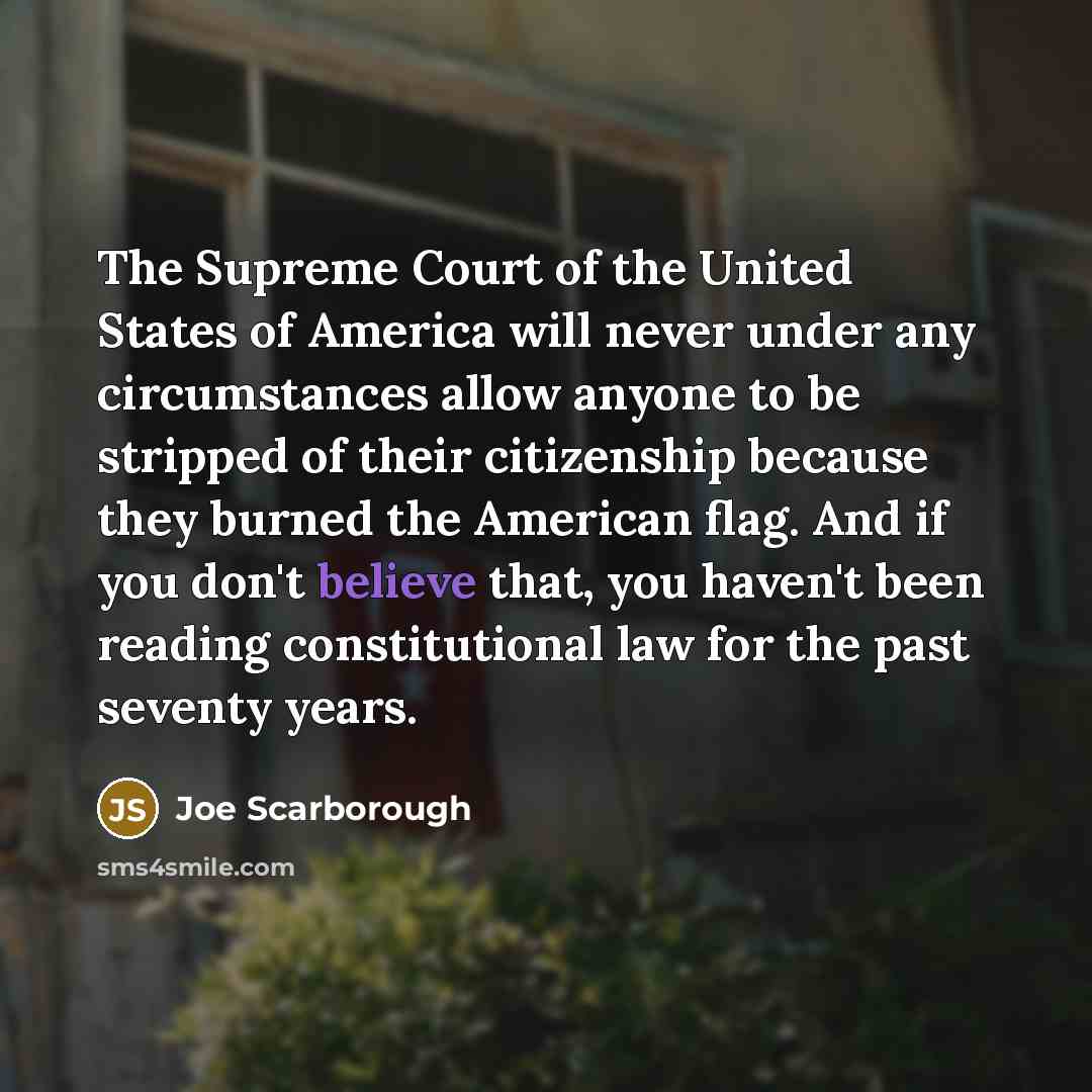 “The Supreme Court of the United States of America will…” quote by Joe Scarborough