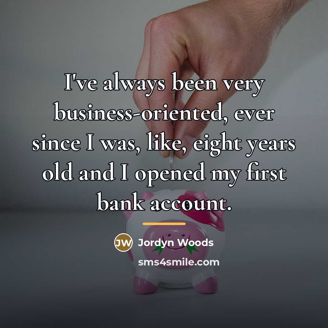 “I've always been very business-oriented, ever since I was, like,…” quote by Jordyn Woods