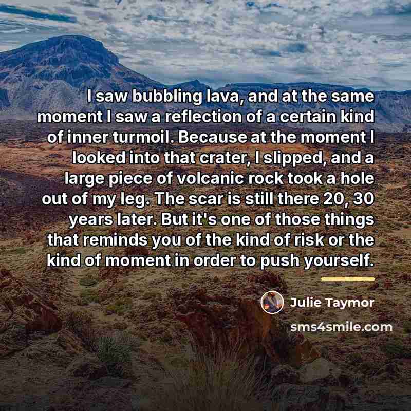 “I saw bubbling lava, and at the same moment I…” quote by Julie Taymor