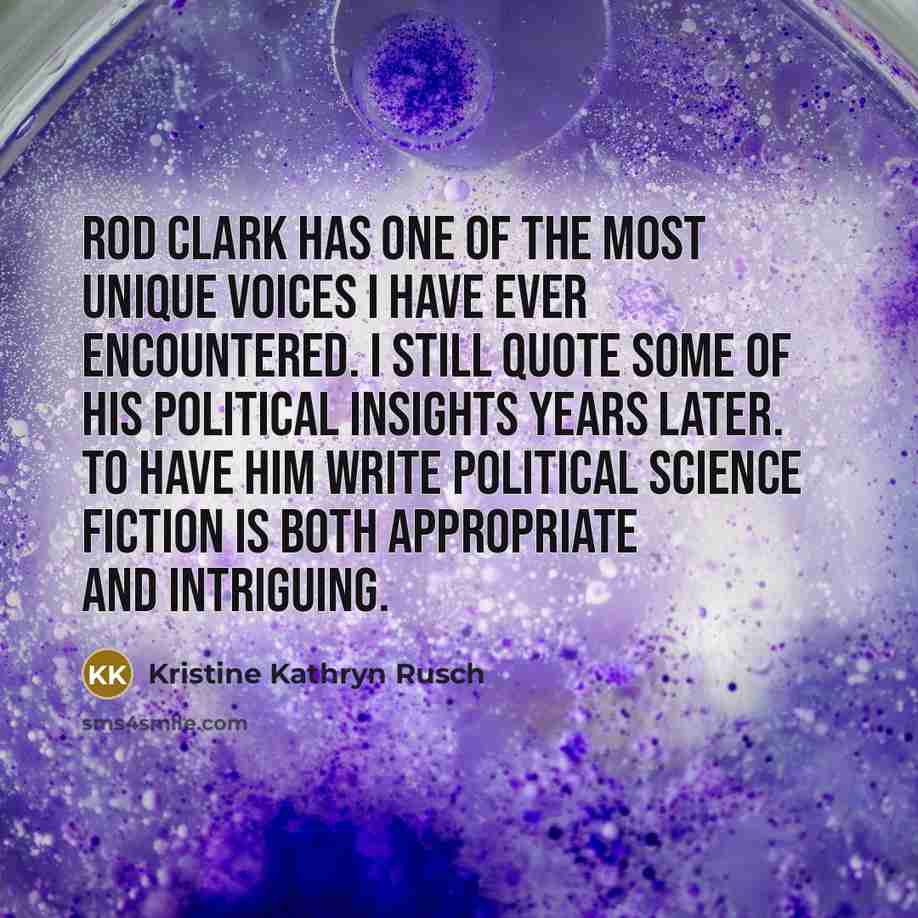 “Rod Clark has one of the most unique voices I…” quote by Kristine Kathryn Rusch