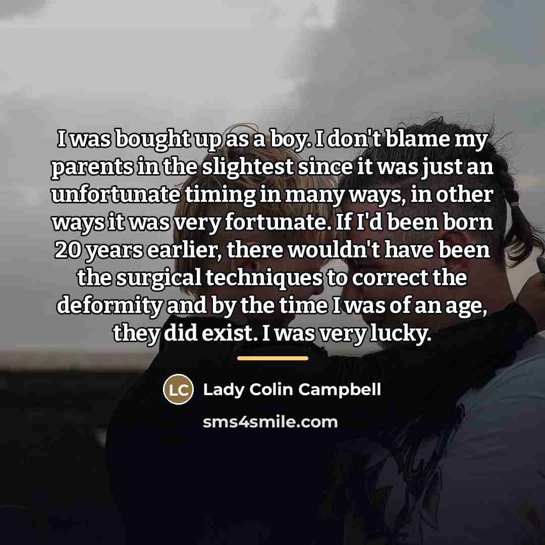 “I was bought up as a boy. I don't blame…” quote by Lady Colin Campbell