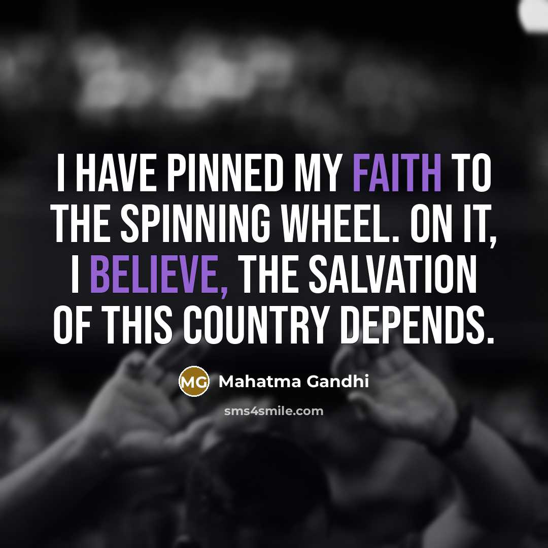 “I have pinned my faith to the spinning wheel. On…” quote by Mahatma Gandhi