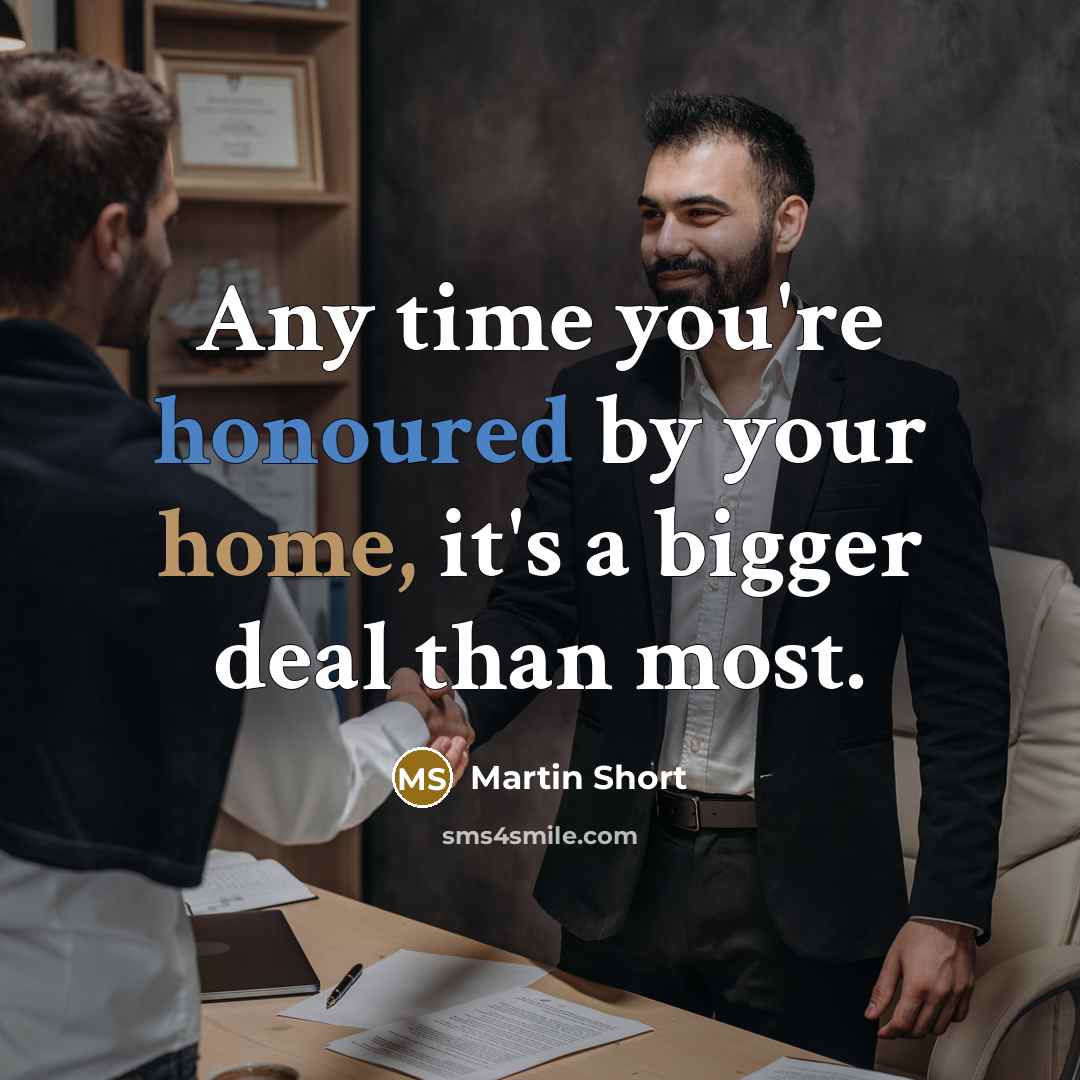 “Any time you're honoured by your home, it's a bigger…” quote by Martin Short
