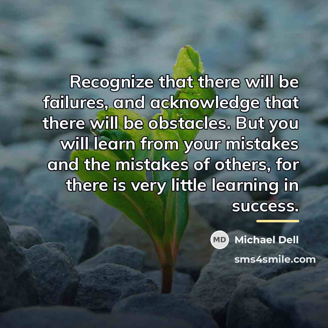 “Recognize that there will be failures, and acknowledge that there…” quote by Michael Dell