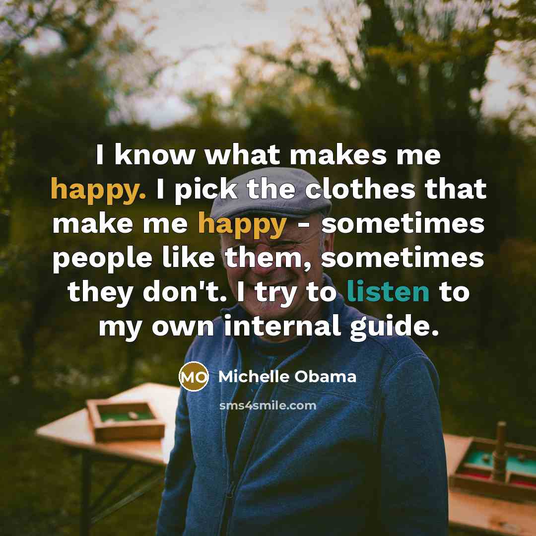 “I know what makes me happy. I pick the clothes…” quote by Michelle Obama