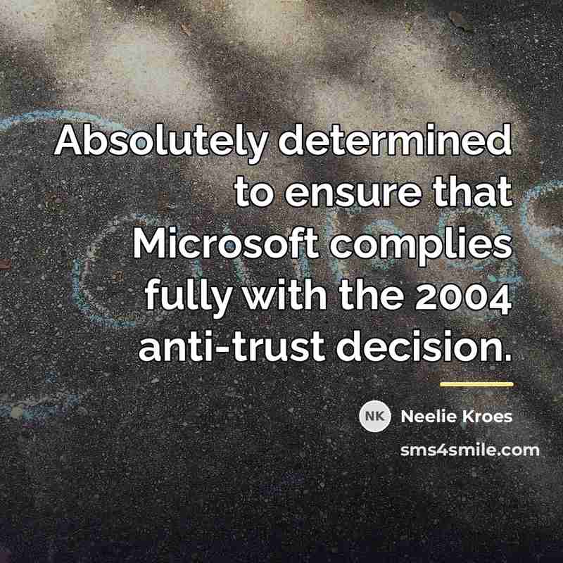“Absolutely determined to ensure that Microsoft complies fully with the…” quote by Neelie Kroes