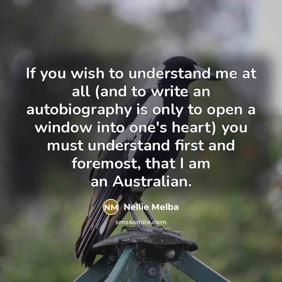 “If you wish to understand me at all (and to…” quote by Nellie Melba