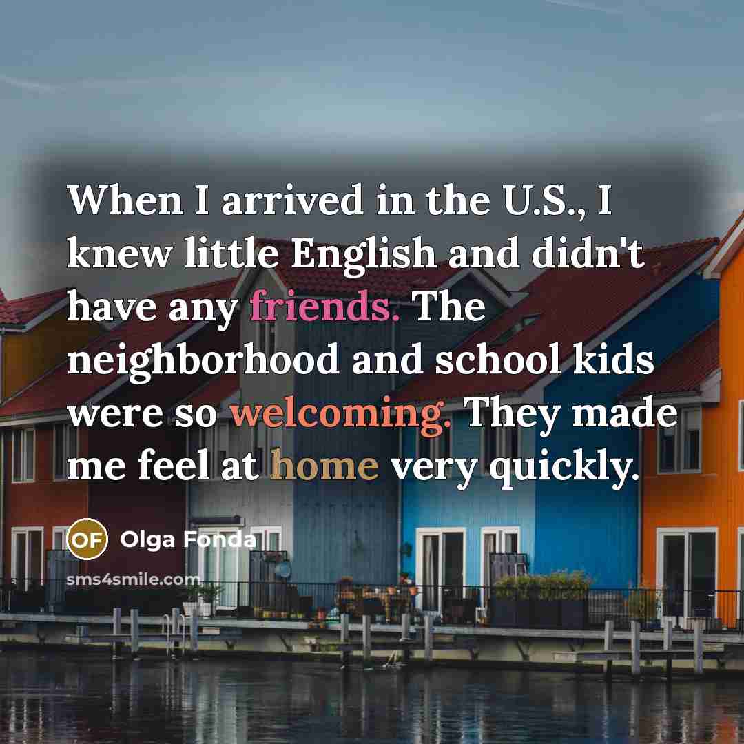 “When I arrived in the U.S., I knew little English…” quote by Olga Fonda