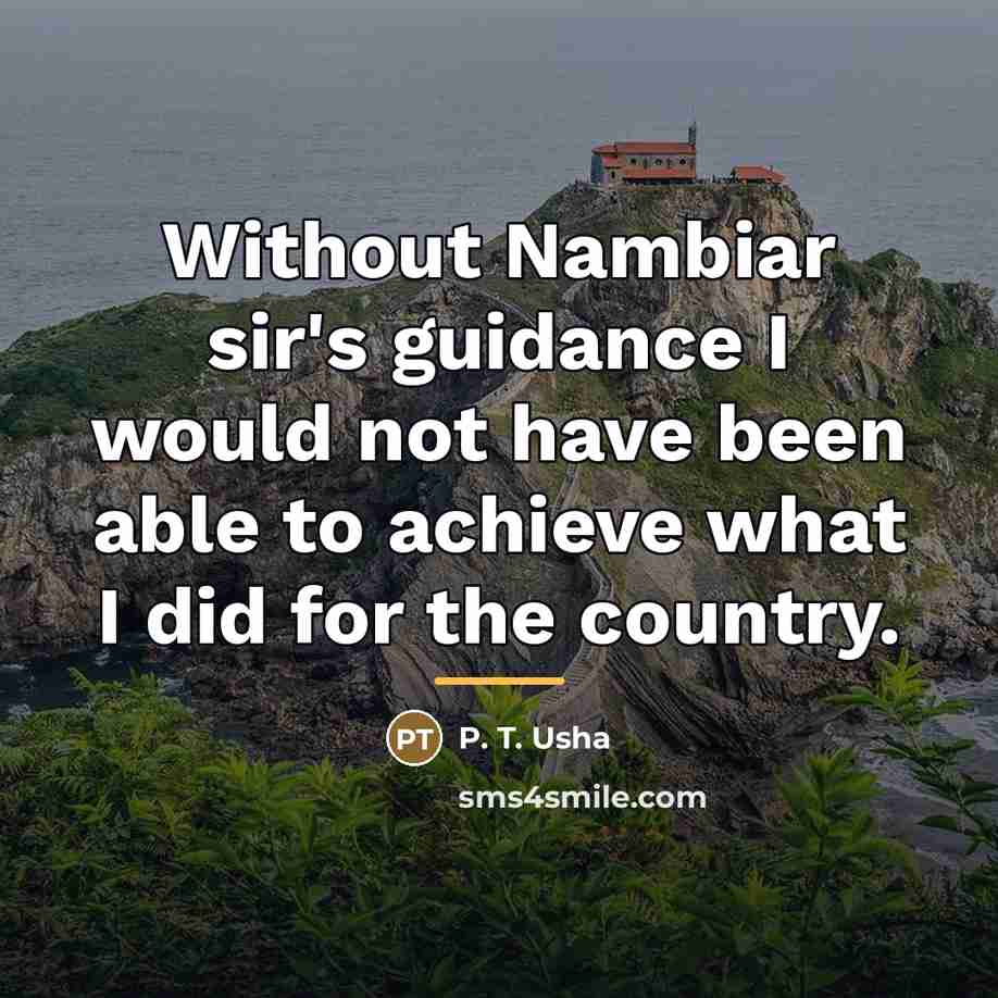 “Without Nambiar sir's guidance I would not have been able…” quote by P. T. Usha