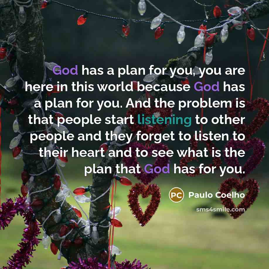 “God has a plan for you, you are here in…” quote by Paulo Coelho