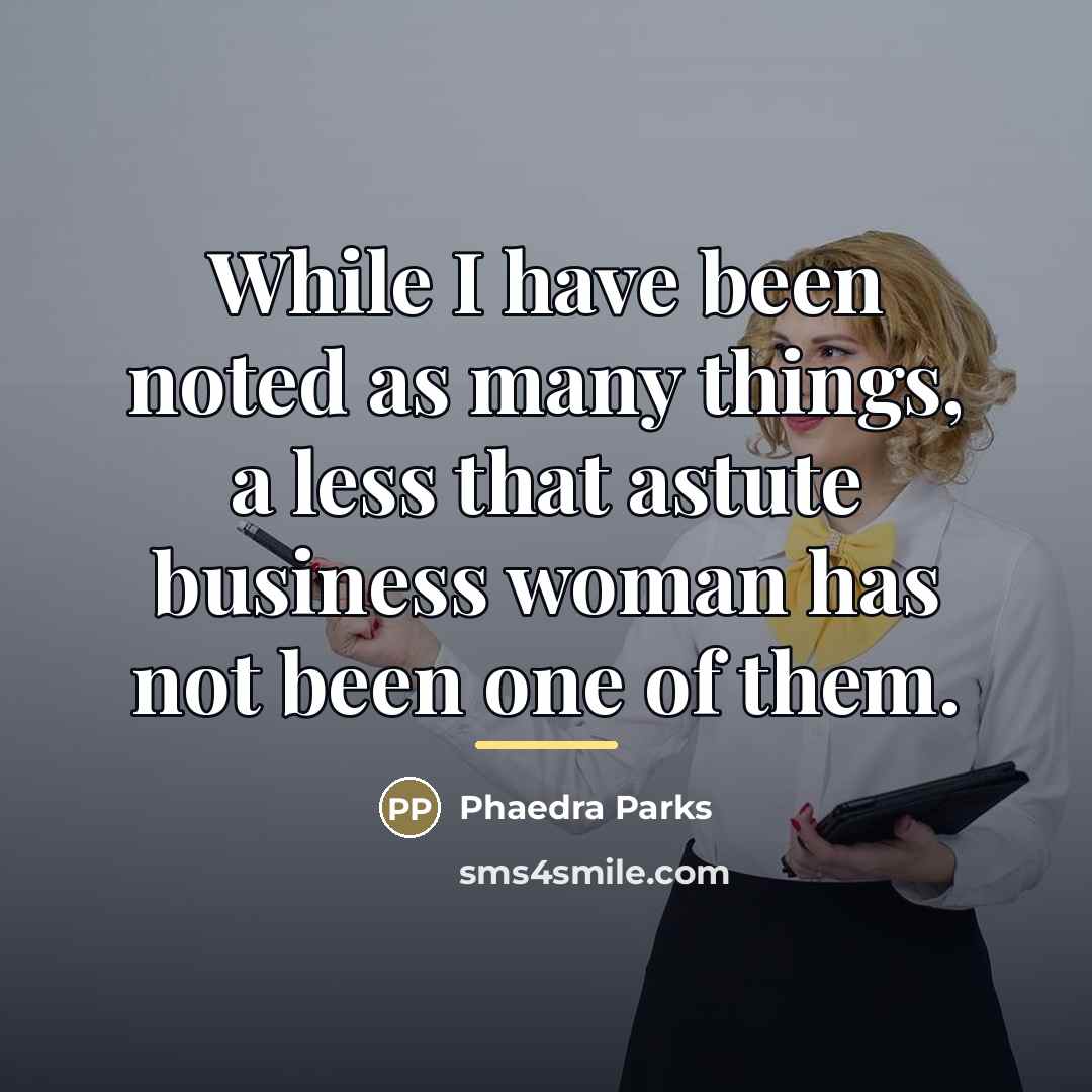 “While I have been noted as many things, a less…” quote by Phaedra Parks