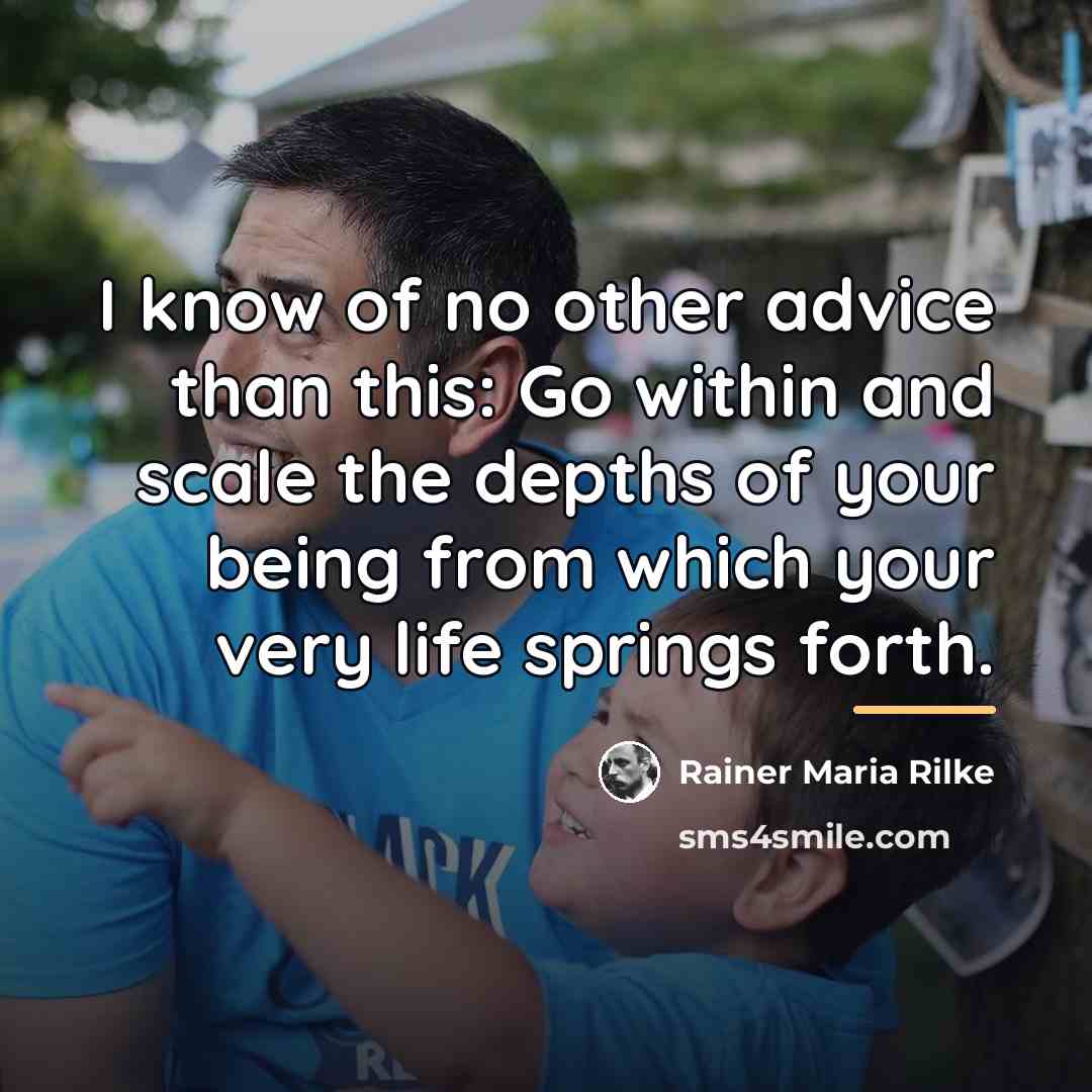 “I know of no other advice than this: Go within…” quote by Rainer Maria Rilke
