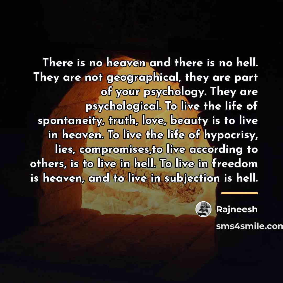 “There is no heaven and there is no hell. They…” quote by Rajneesh