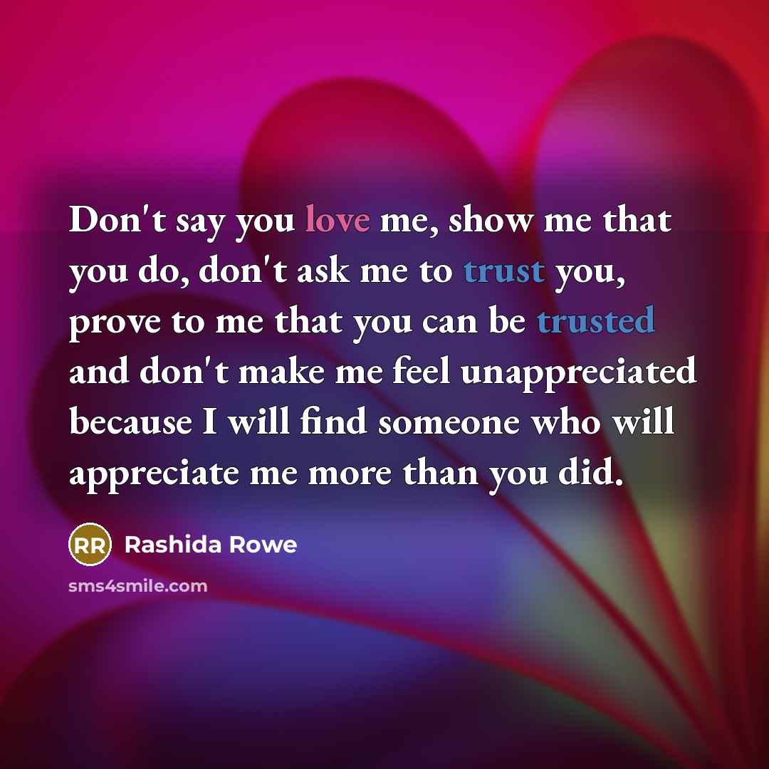 “Don't say you love me, show me that you do,…” quote by Rashida Rowe