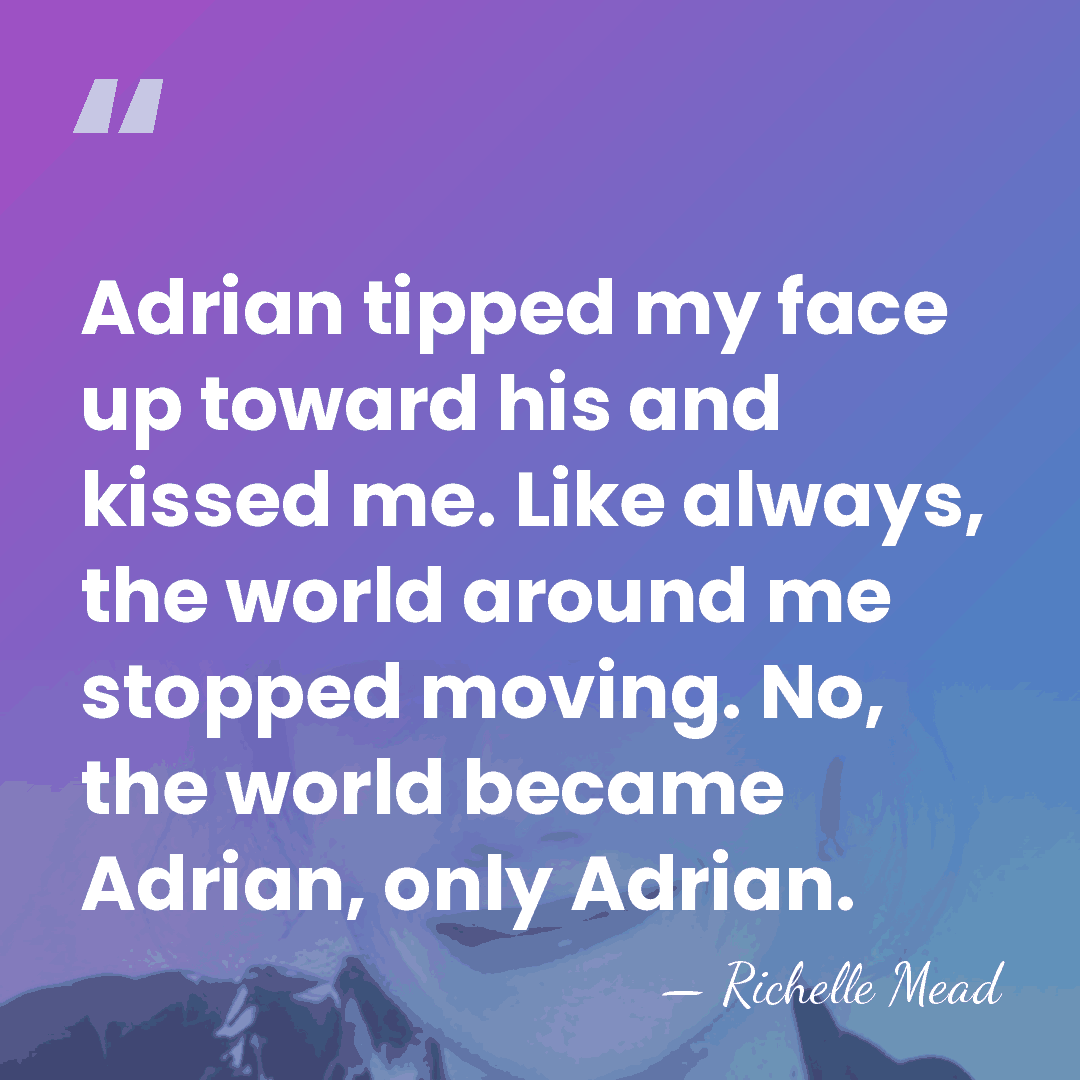 Adrian tipped my face up toward his and kissed me. Like always,&hellip; - Richelle Mead