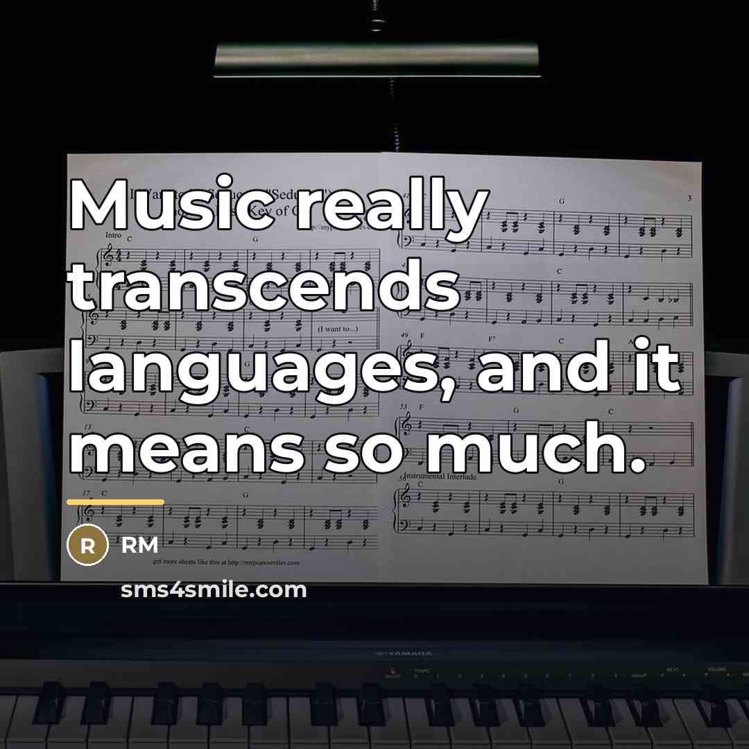 “Music really transcends languages, and it means so much.…” quote by RM