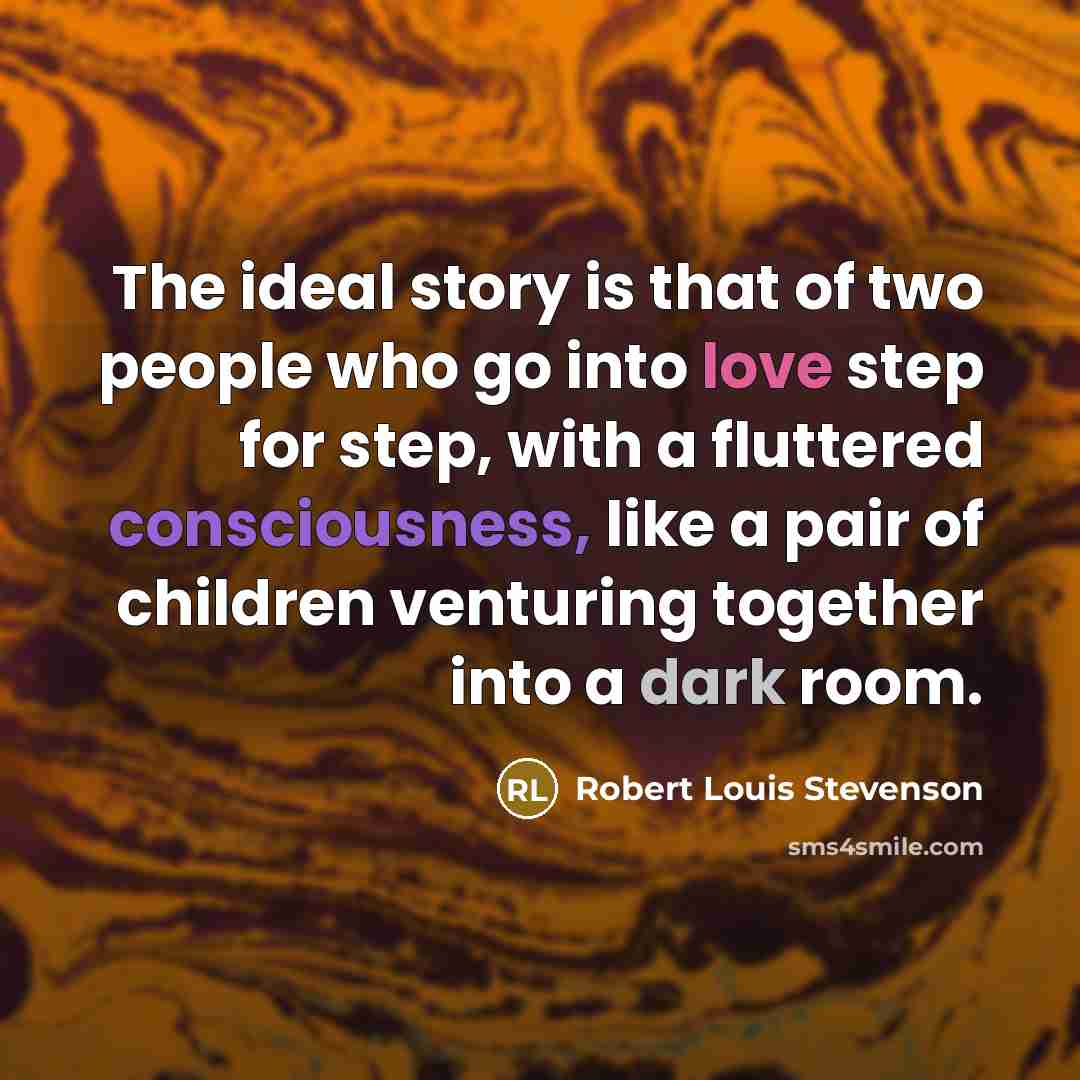“The ideal story is that of two people who go…” quote by Robert Louis Stevenson