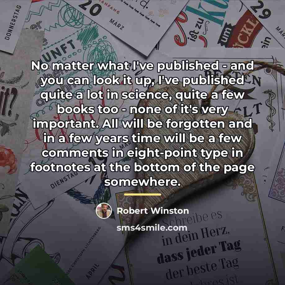 “No matter what I've published - and you can look…” quote by Robert Winston