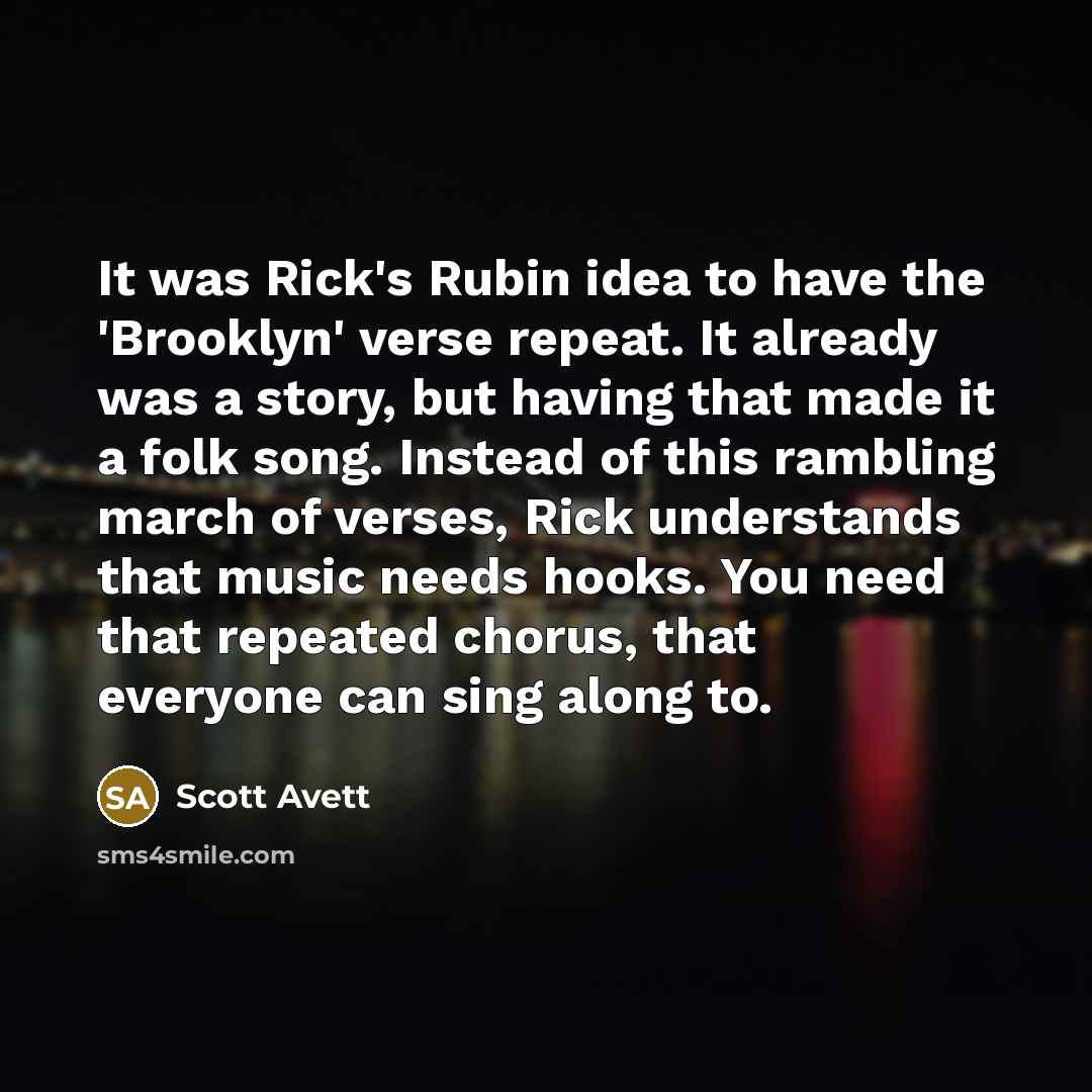 “It was Rick's Rubin idea to have the 'Brooklyn' verse…” quote by Scott Avett