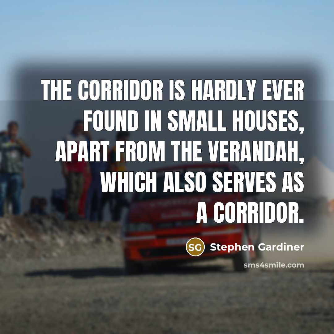 “The corridor is hardly ever found in small houses, apart…” quote by Stephen Gardiner